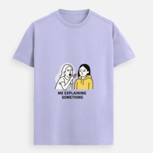 Unisex Meme Graphic T-Shirt – “Me Explaining Something” Funny Tee