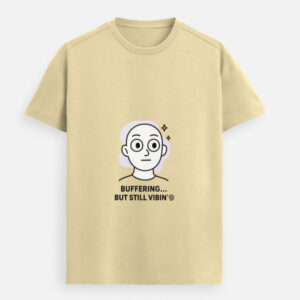 Buffering But Vibin Graphic T-Shirt