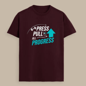 🩸 PRESS, PULL, PUSH, PROGRESS GYM Tshirt